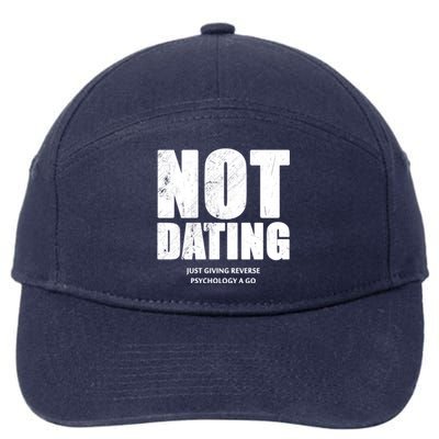 Not Dating Gift 7-Panel Snapback Hat