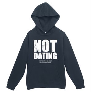 Not Dating Gift Urban Pullover Hoodie