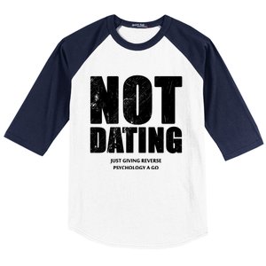 Not Dating Gift Baseball Sleeve Shirt