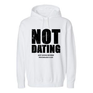 Not Dating Gift Garment-Dyed Fleece Hoodie