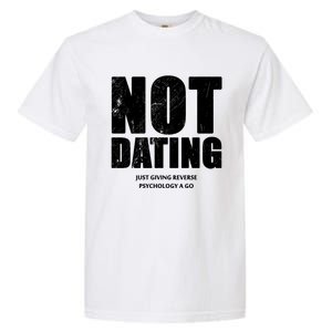 Not Dating Gift Garment-Dyed Heavyweight T-Shirt