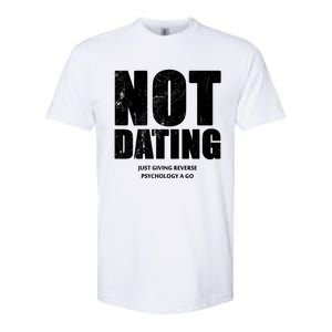 Not Dating Gift Softstyle CVC T-Shirt