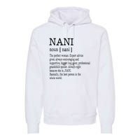 Nani Definition Grandma Mother Day Gifts Women Premium Hoodie