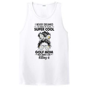 Never Dreamed Grow Up To Be A Golf Mom Golfers PosiCharge Competitor Tank