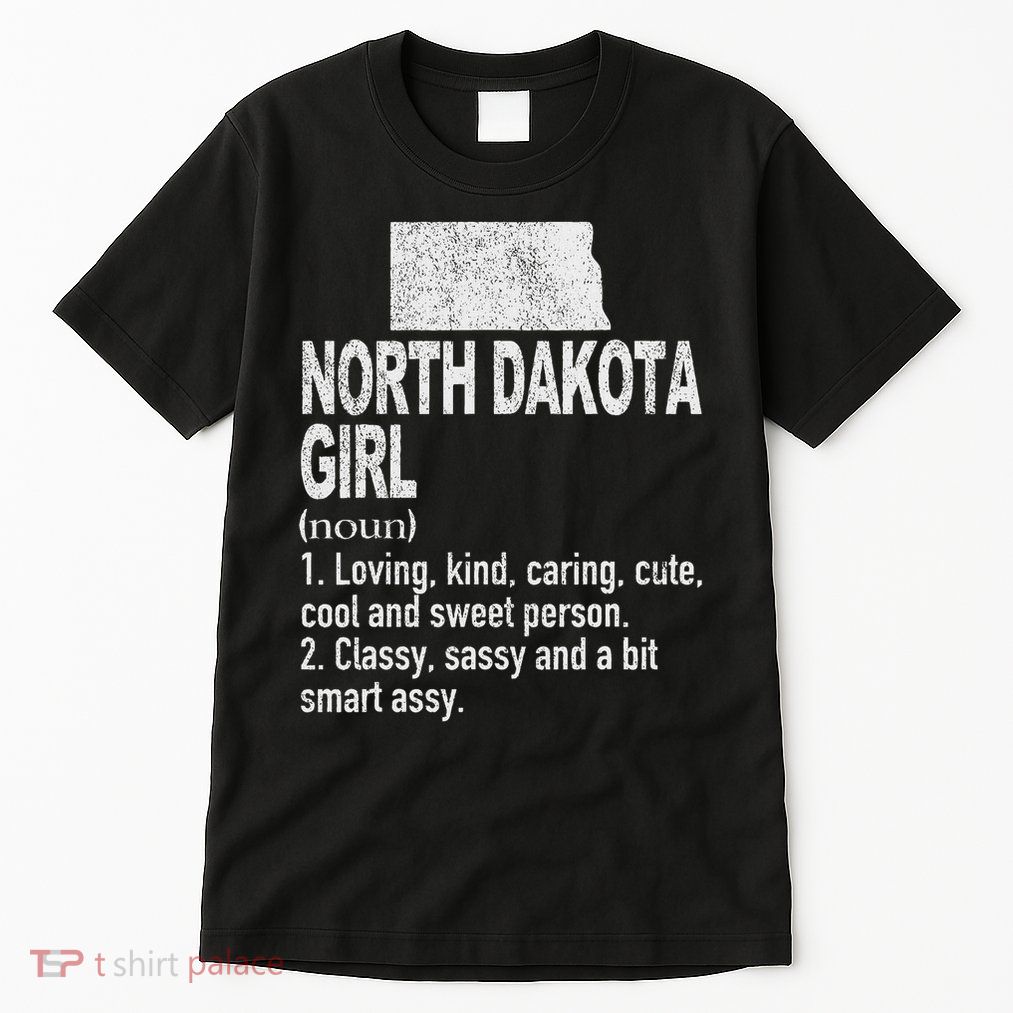 North Dakota Girl Definition Funny Hometown North Dakota Tall T-Shirt