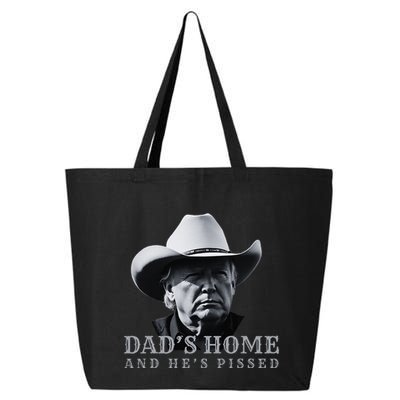 New DadS Home And HeS Pissed Dark Maga Trump DaddyS Home 25L Jumbo Tote