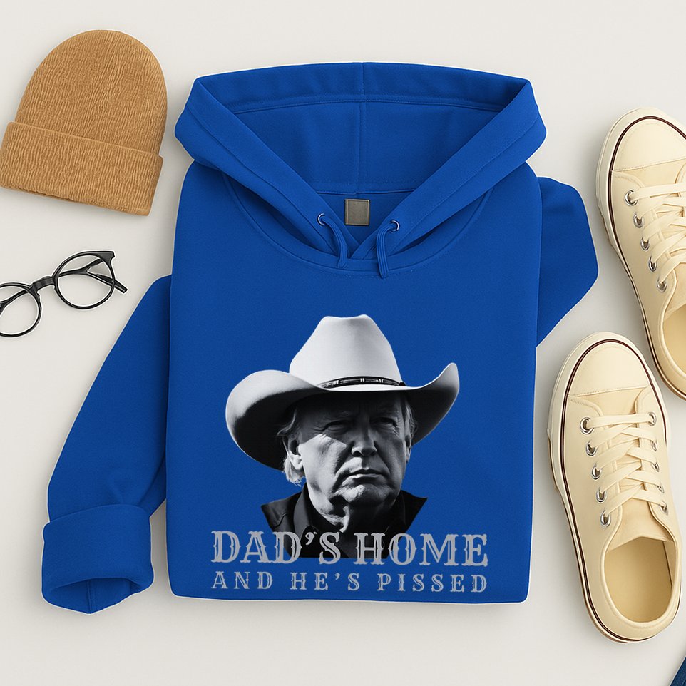 New DadS Home And HeS Pissed Dark Maga Trump DaddyS Home Hoodie