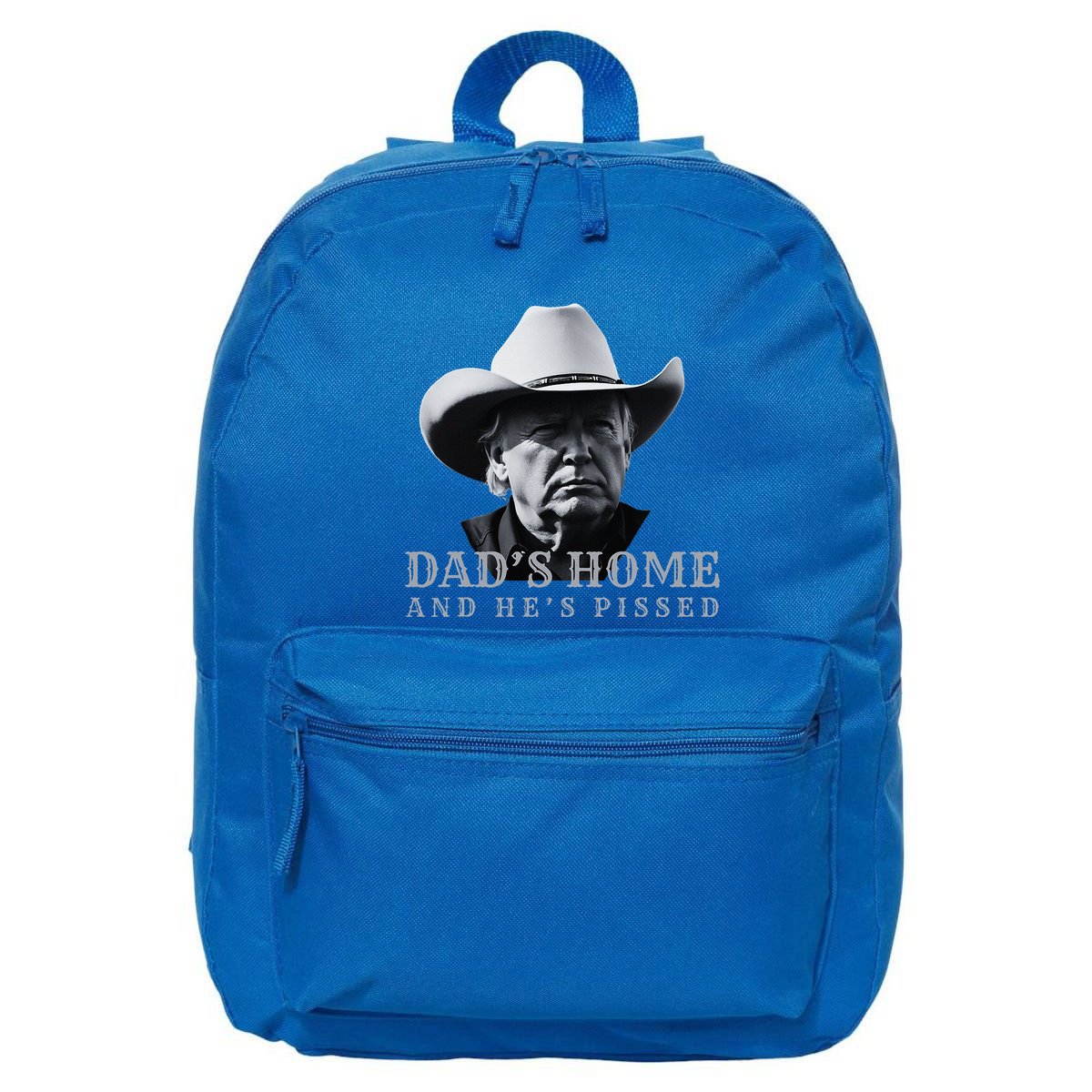 New DadS Home And HeS Pissed Dark Maga Trump DaddyS Home 16 in Basic Backpack