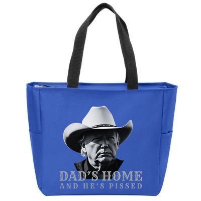 New DadS Home And HeS Pissed Dark Maga Trump DaddyS Home Zip Tote Bag