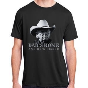 New DadS Home And HeS Pissed Dark Maga Adult ChromaSoft Performance T-Shirt