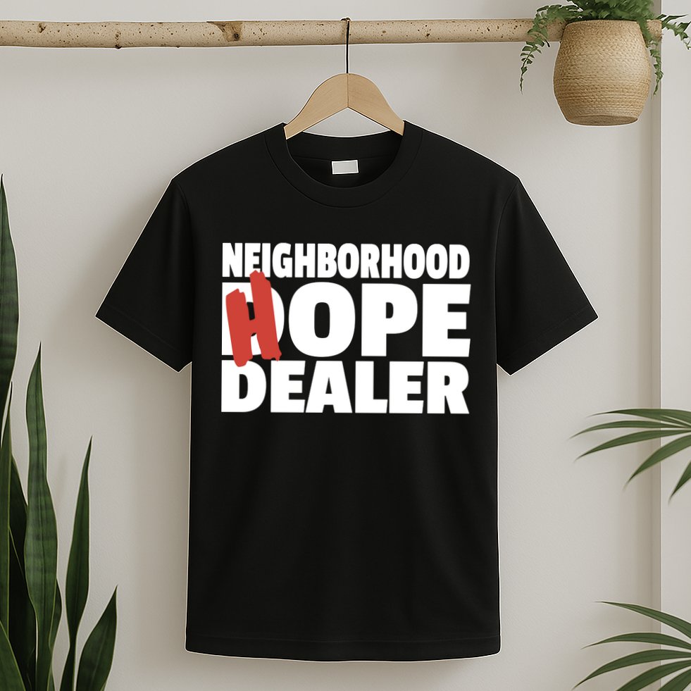 Neighborhood Dope Hope Dealer T-Shirt