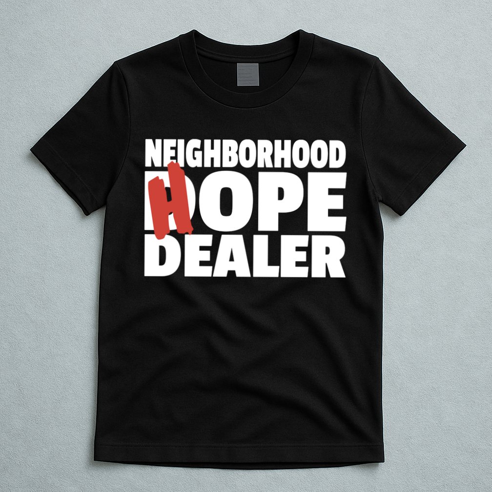 Neighborhood Dope Hope Dealer T-Shirt