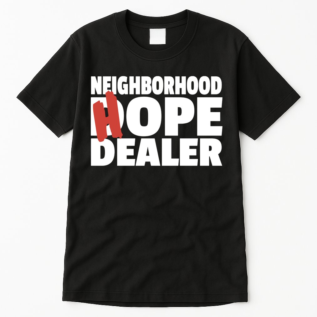 Neighborhood Dope Hope Dealer Tall T-Shirt