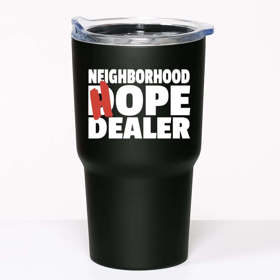 Neighborhood Dope Hope Dealer Tumbler