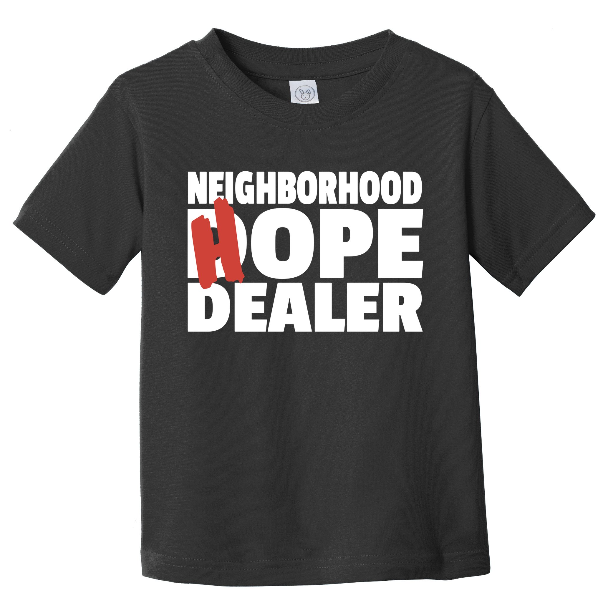 Neighborhood Dope Hope Dealer Toddler T-Shirt