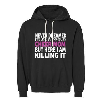 Never Dreamed I'd Be A Cheer Mom 'S Gift Garment-Dyed Fleece Hoodie