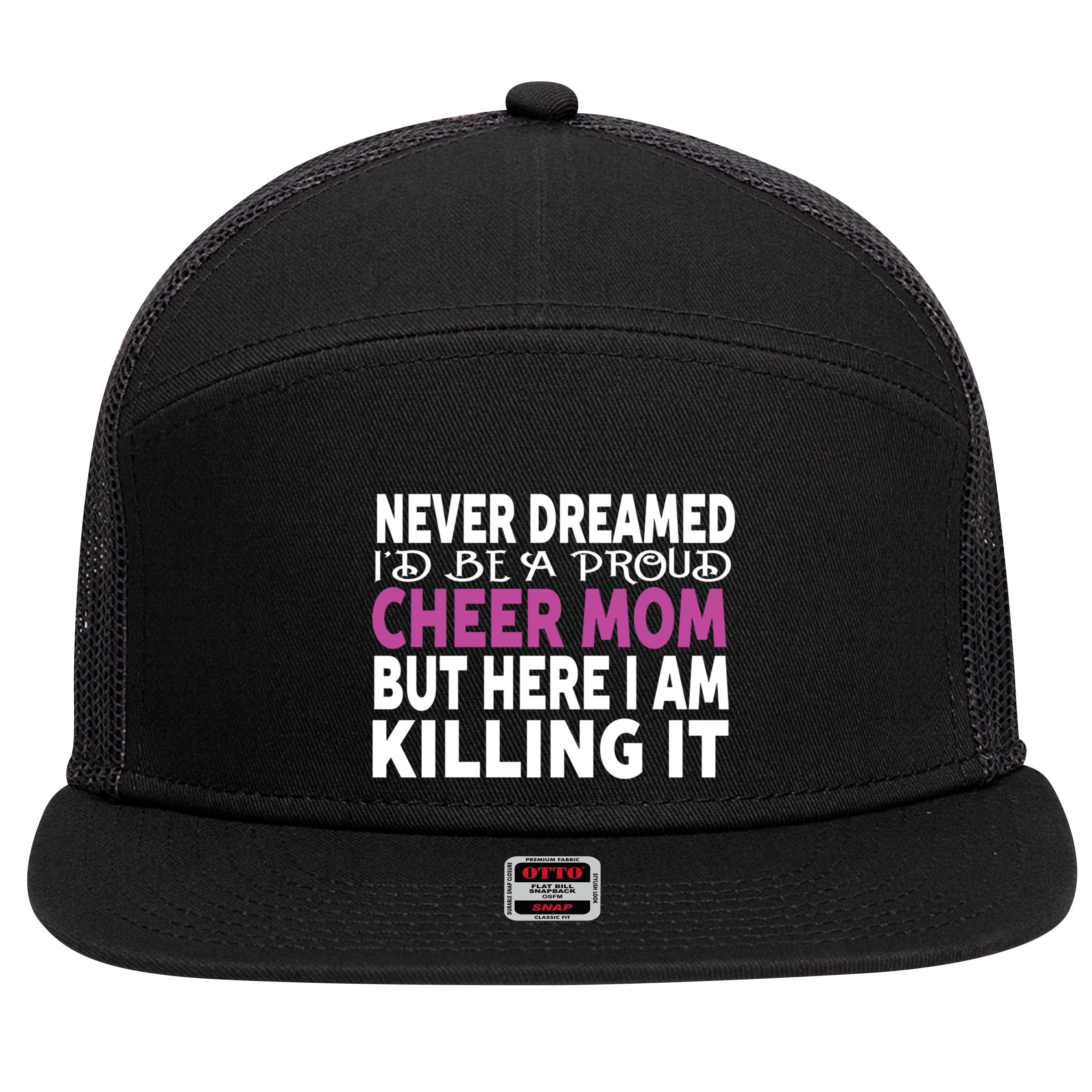 Never Dreamed I'd Be A Cheer Mom 'S Gift 7 Panel Mesh Trucker Snapback Hat