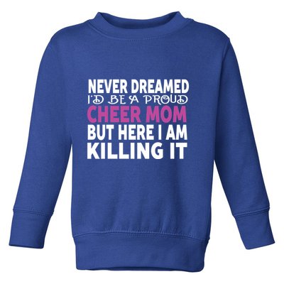 Never Dreamed I'd Be A Cheer Mom 'S Gift Toddler Sweatshirt