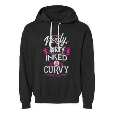 Nerdy Dirty Inked And Curvy Garment-Dyed Fleece Hoodie