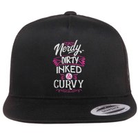 Nerdy Dirty Inked And Curvy Flat Bill Trucker Hat