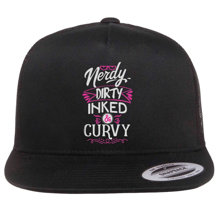 Nerdy Dirty Inked And Curvy Flat Bill Trucker Hat