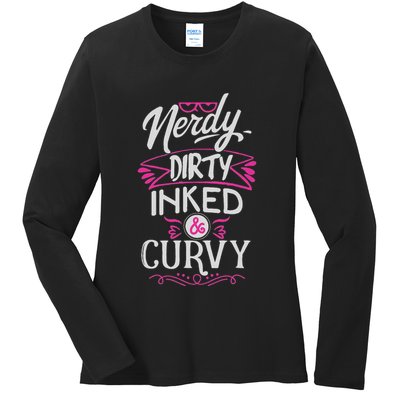 Nerdy Dirty Inked And Curvy Ladies Long Sleeve Shirt