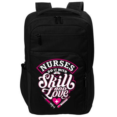 Nurses Do It With Skill And Love Gift Impact Tech Backpack