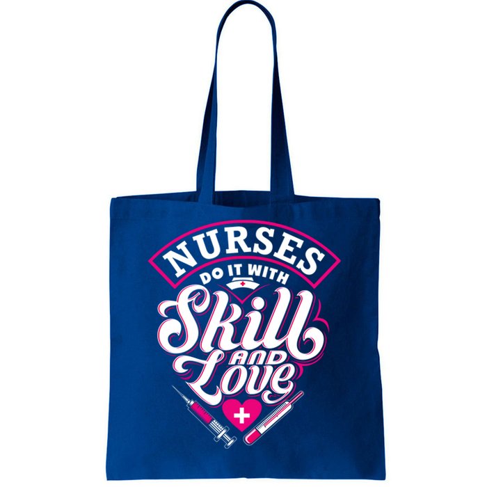 Nurses Do It With Skill And Love Gift Tote Bag