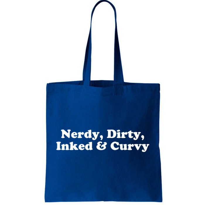 Nerdy Dirty Inked And Curvy Funny Sarcastic Tattooed Great Gift Tote Bag