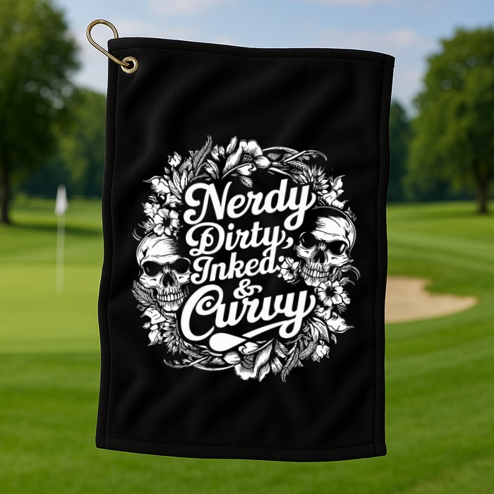 Nerdy Dirty Inked And Curvy Golf Towel
