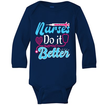 Nurses Do It Better Nurses Stethoscope Nurse Day Gift Baby Long Sleeve Bodysuit