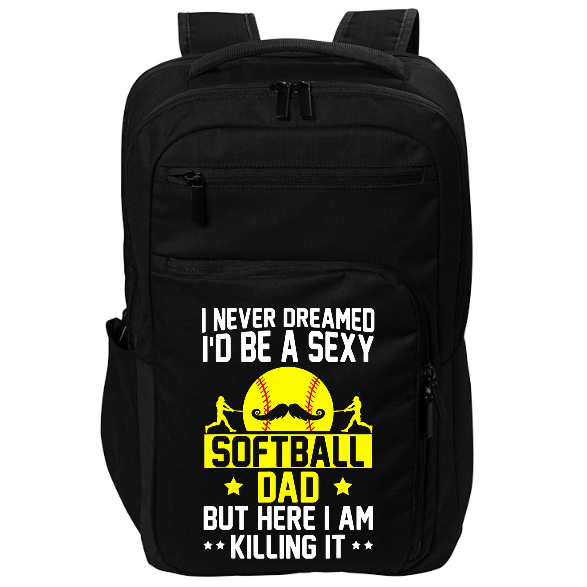 Never Dreamed ID Be A Sexy Softball Dad Impact Tech Backpack