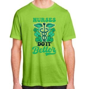 Nurses Do It Better Design St Patricks Nurse Funny Gift Adult ChromaSoft Performance T-Shirt