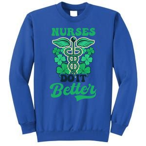 Nurses Do It Better Design St Patricks Nurse Funny Gift Sweatshirt