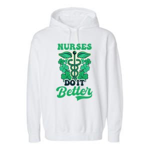 Nurses Do It Better Design St Patricks Nurse Funny Gift Garment-Dyed Fleece Hoodie