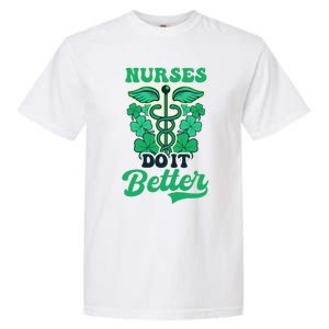 Nurses Do It Better Design St Patricks Nurse Funny Gift Garment-Dyed Heavyweight T-Shirt