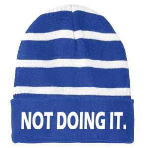 Not Doing It Funny Gift Striped Beanie with Solid Band