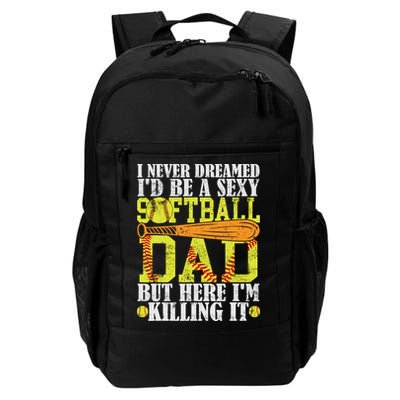 Never Dreamed ID Be A Sexy Softball Dad Funny For Father Backpack