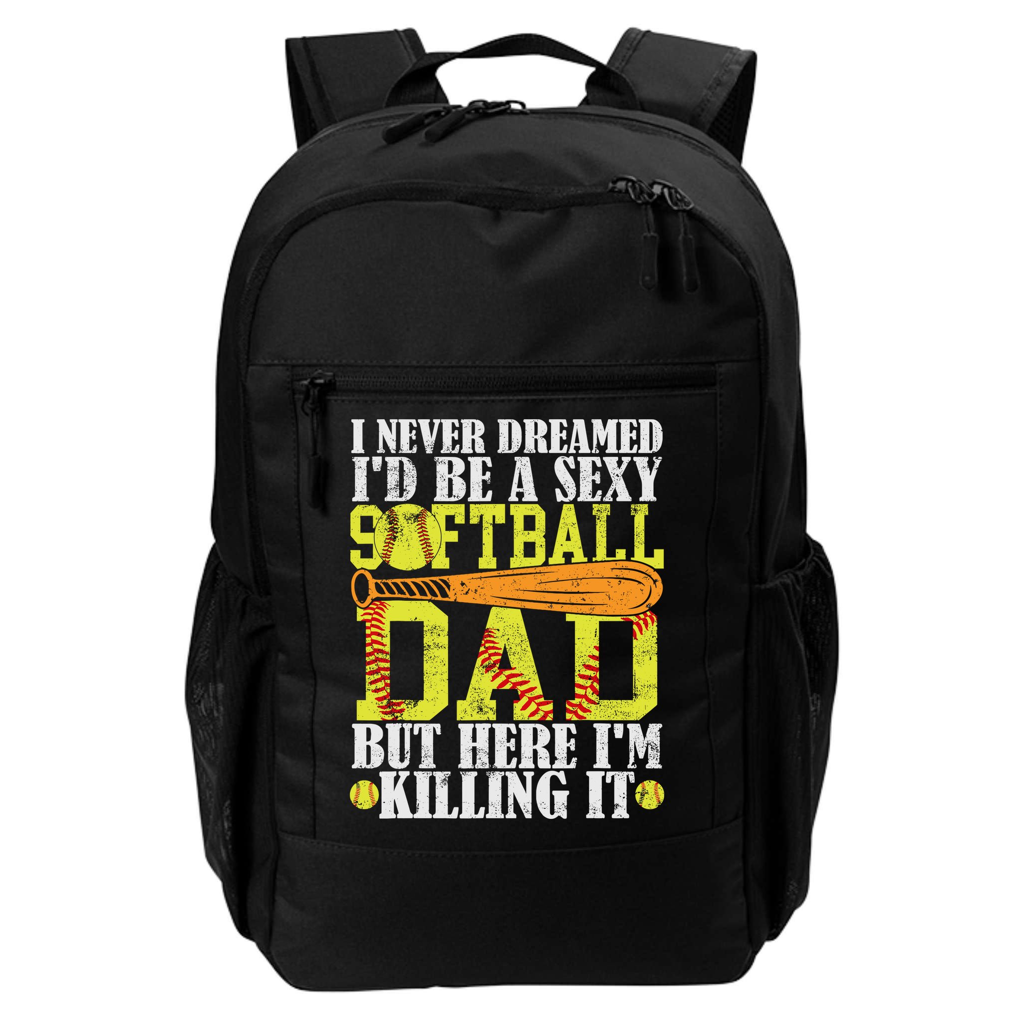 Never Dreamed ID Be A Sexy Softball Dad Funny For Father Backpack