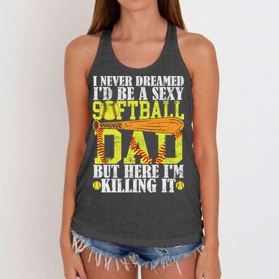 Never Dreamed ID Be A Sexy Softball Dad Funny For Father Women's Knotted Racerback Tank