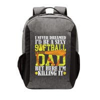 Never Dreamed ID Be A Sexy Softball Dad Funny For Father Vector Backpack