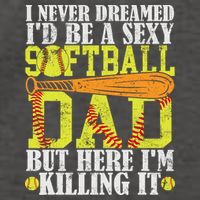 Never Dreamed ID Be A Sexy Softball Dad Funny For Father Vector Backpack