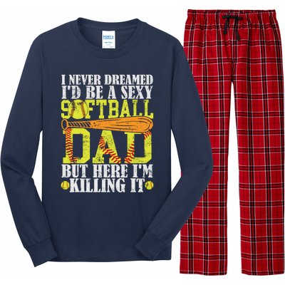 Never Dreamed ID Be A Sexy Softball Dad Funny For Father Long Sleeve Pajama Set