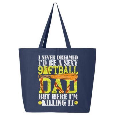 Never Dreamed ID Be A Sexy Softball Dad Funny For Father 25L Jumbo Tote