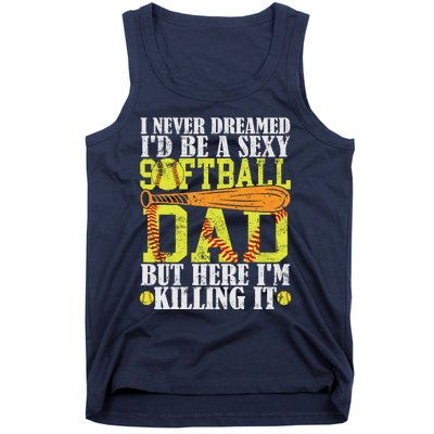 Never Dreamed ID Be A Sexy Softball Dad Funny For Father Tank Top