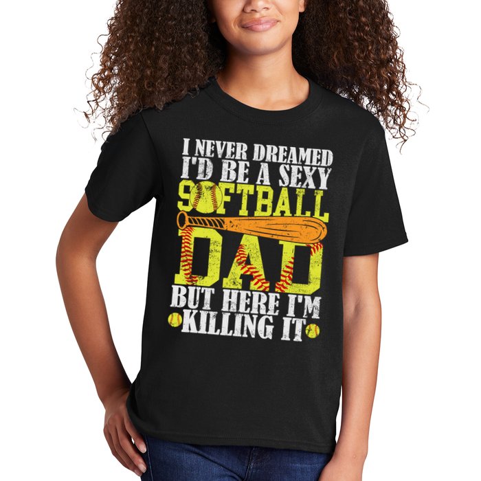 Never Dreamed ID Be A Sexy Softball Dad Funny For Father Kids T-Shirt