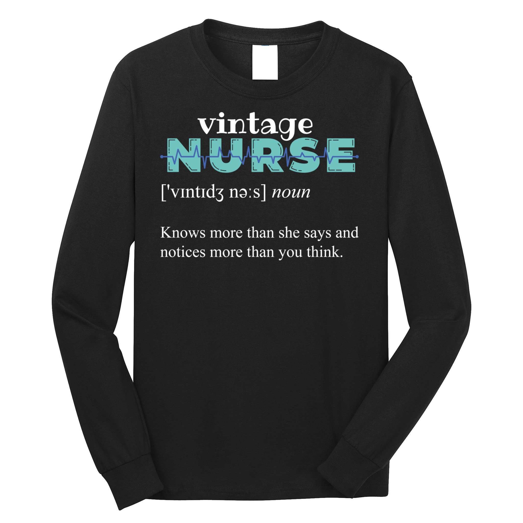 Nurse Definition Knows More Than She Says Funny Vintage Long Sleeve Shirt