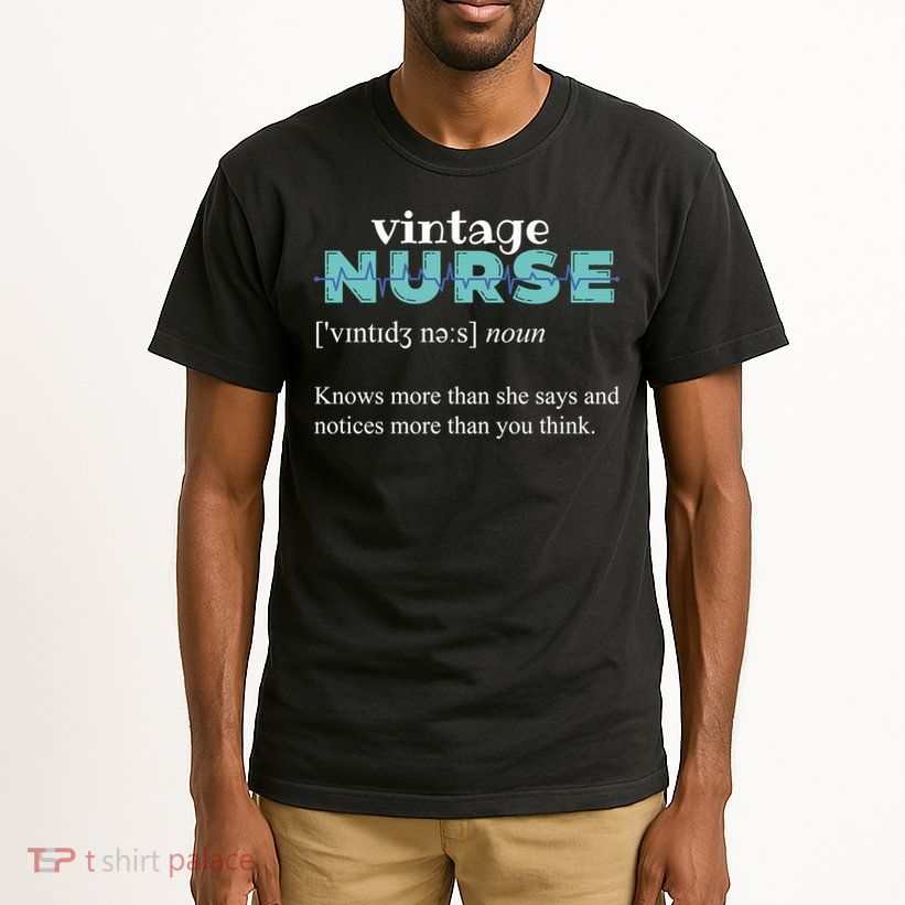 Nurse Definition Knows More Than She Says Funny Vintage Tall T-Shirt