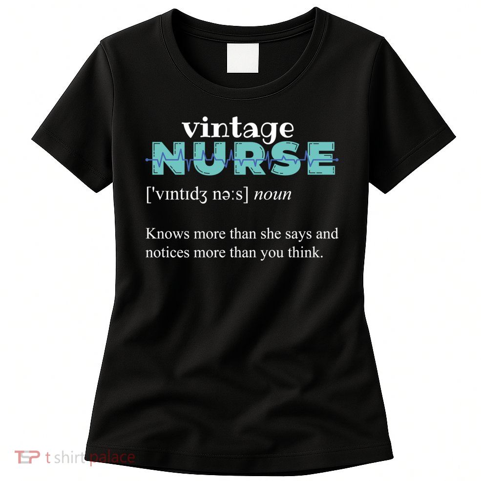 Nurse Definition Knows More Than She Says Funny Vintage Womens T-Shirt