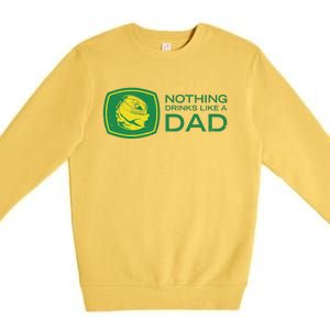 Nothing Drinks Like A Dad Premium Crewneck Sweatshirt